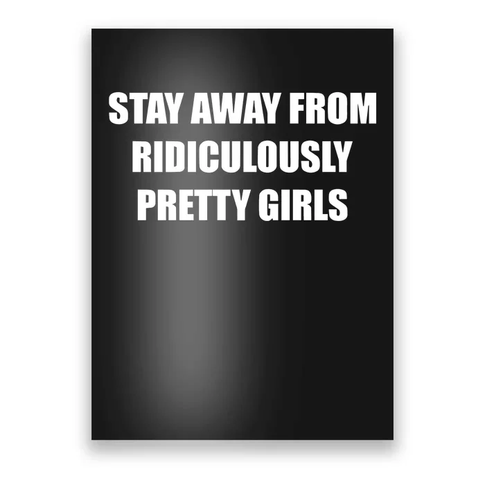 Stay Away From Ridiculously Pretty Girl Poster