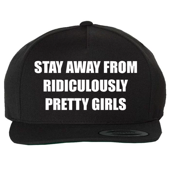 Stay Away From Ridiculously Pretty Girl Wool Snapback Cap