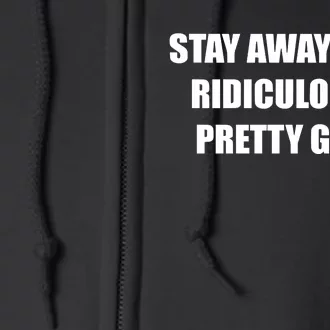 Stay Away From Ridiculously Pretty Girl Full Zip Hoodie