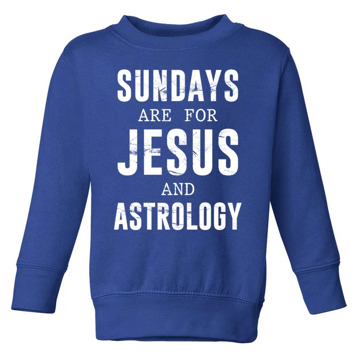 Sundays Are For Jesus And Astrology Gift Toddler Sweatshirt