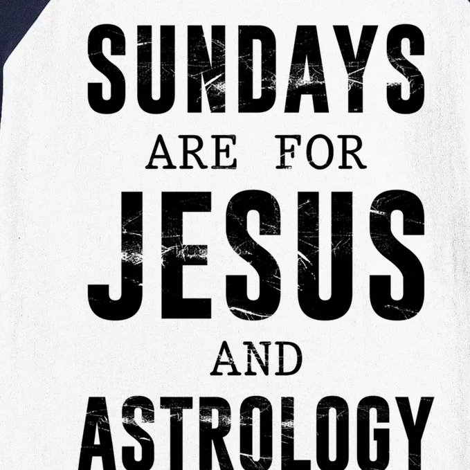 Sundays Are For Jesus And Astrology Gift Baseball Sleeve Shirt