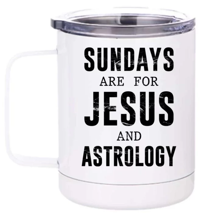 Sundays Are For Jesus And Astrology Gift Front & Back 12oz Stainless Steel Tumbler Cup