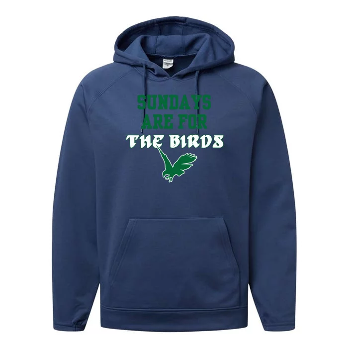 Sundays Are For The Birds Football Philadelphia Performance Fleece Hoodie