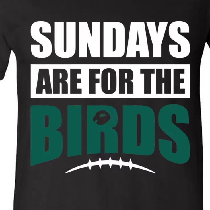 Sundays Are For The Birds It's A Philly Thing Philadelphia Football V-Neck T-Shirt