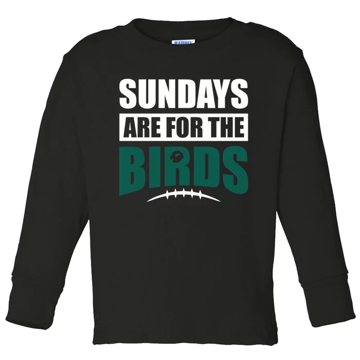 Sundays Are For The Birds It's A Philly Thing Philadelphia Football Toddler Long Sleeve Shirt