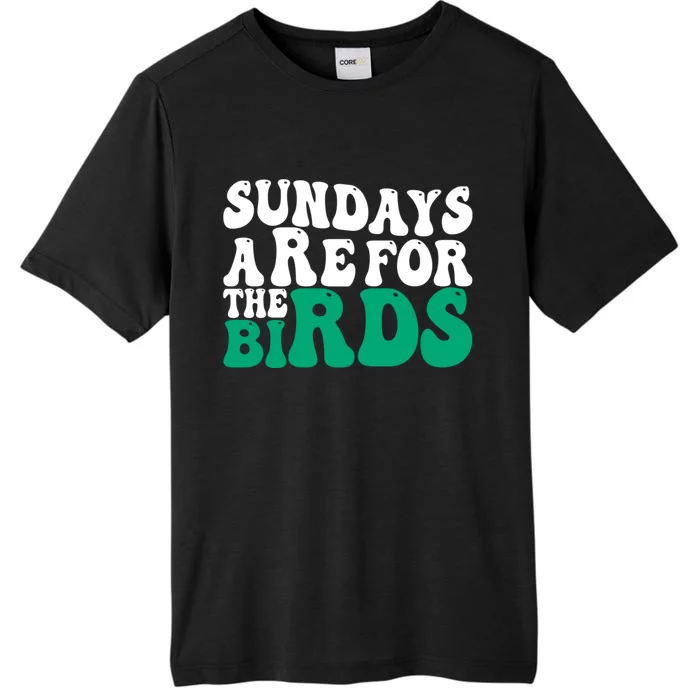 Sundays Are For The Birds It's A Philly Thing Philadelphia Football ChromaSoft Performance T-Shirt