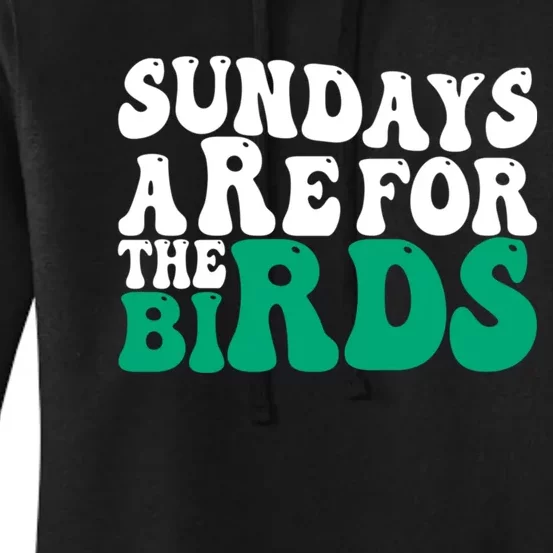 Sundays Are For The Birds It's A Philly Thing Philadelphia Football Women's Pullover Hoodie