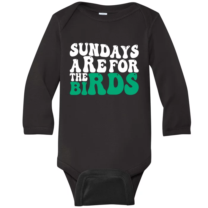 Sundays Are For The Birds It's A Philly Thing Philadelphia Football Baby Long Sleeve Bodysuit