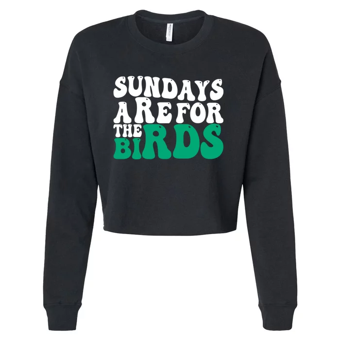 Sundays Are For The Birds It's A Philly Thing Philadelphia Football Cropped Pullover Crew