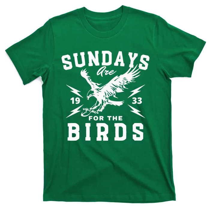 Sundays Are For The Birds Football Philadelphia T-Shirt