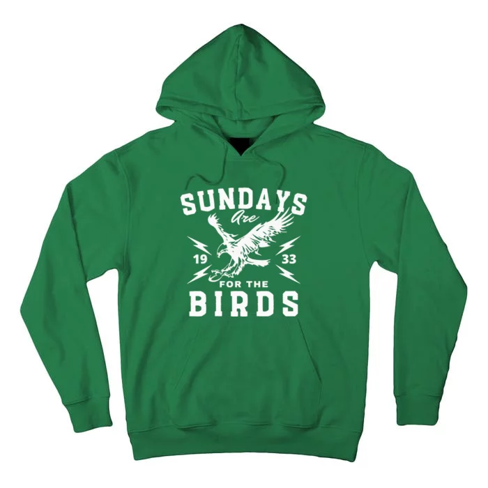 Sundays Are For The Birds Football Philadelphia Tall Hoodie