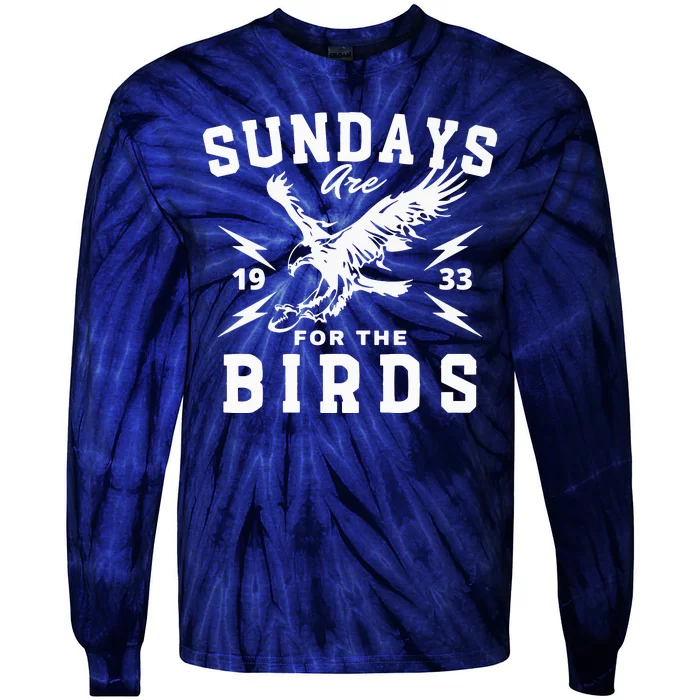 Sundays Are For The Birds Football Philadelphia Tie-Dye Long Sleeve Shirt