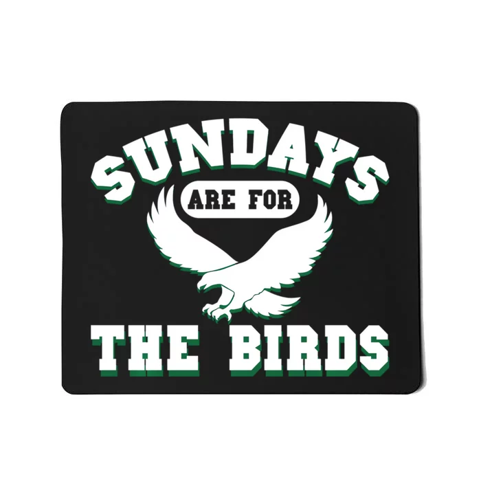 Sundays Are For The Birds Football Philadelphia Mousepad