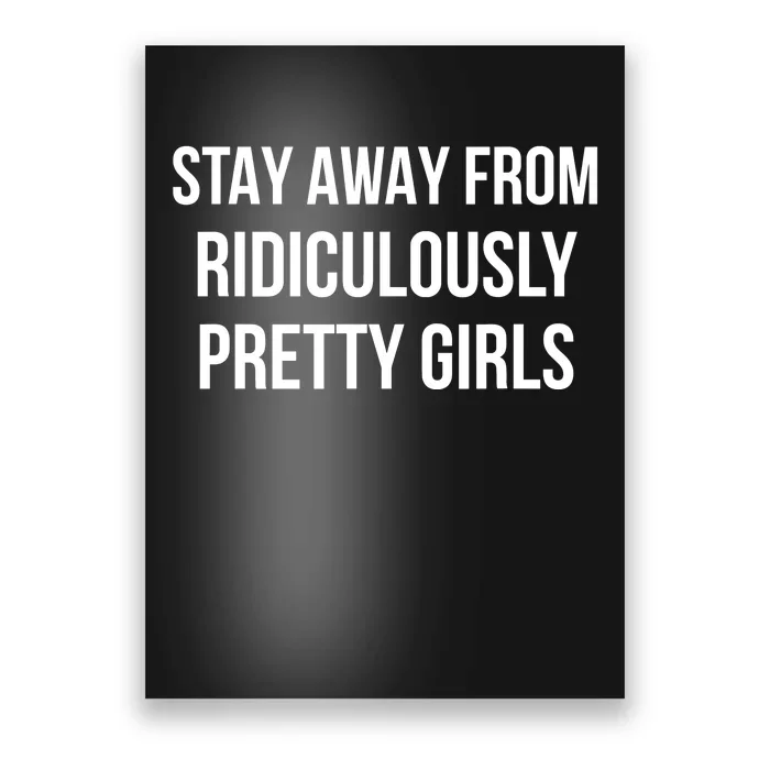 Stay Away From Ridiculously Pretty Girl Poster