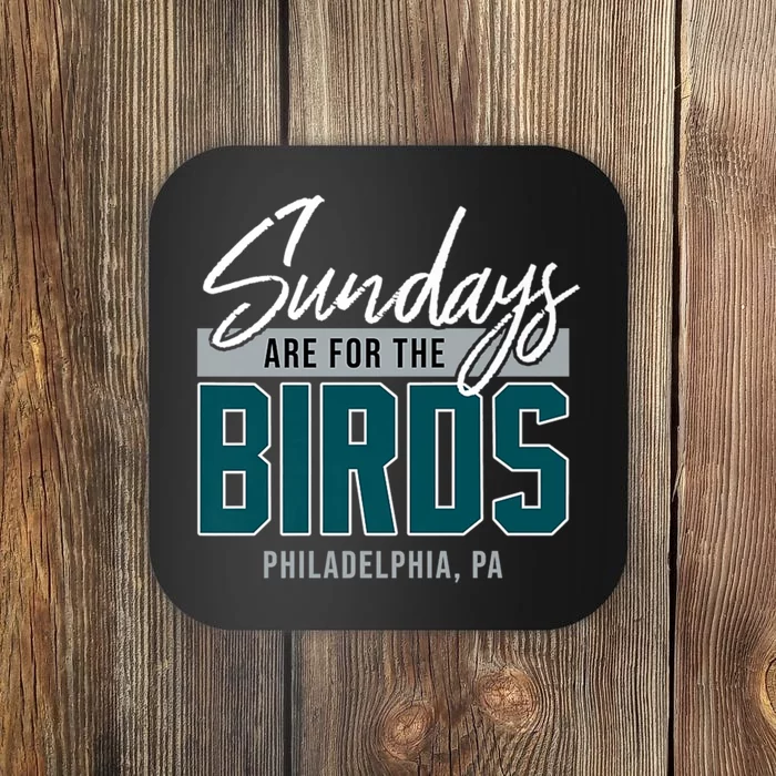 Sundays Are For The Birds Football Philadelphia Coaster