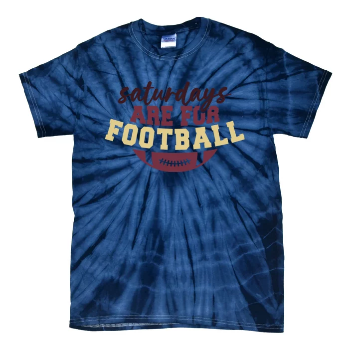 Saturdays Are For Football Funny Football Lover Tie-Dye T-Shirt