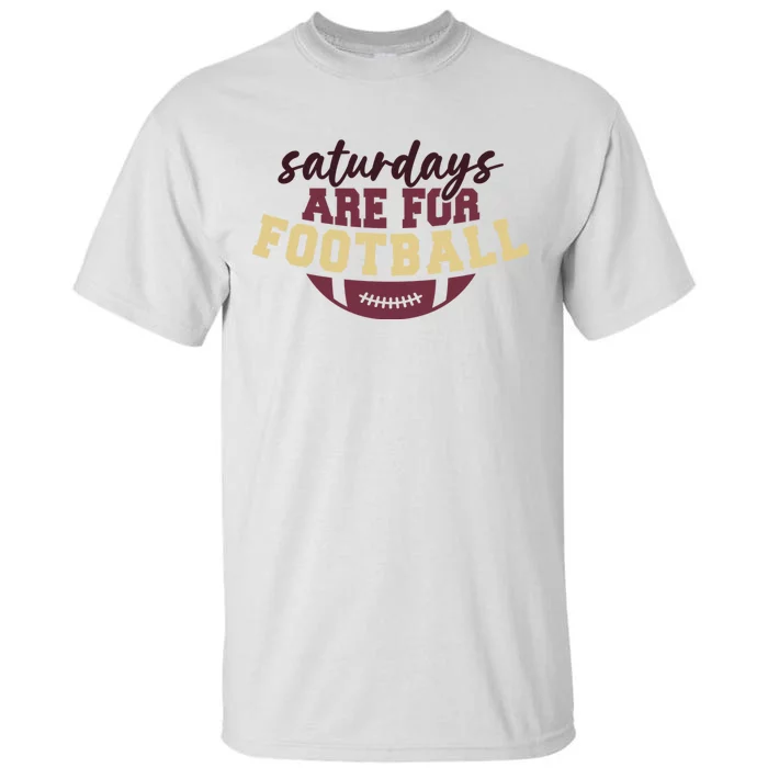 Saturdays Are For Football Funny Football Lover Tall T-Shirt