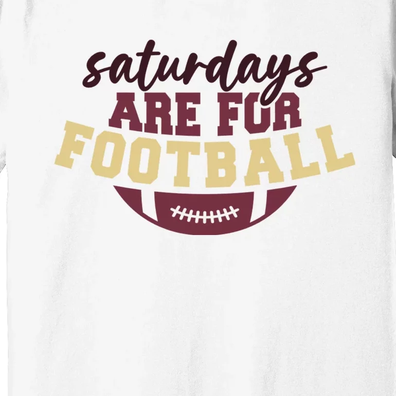 Saturdays Are For Football Funny Football Lover Premium T-Shirt