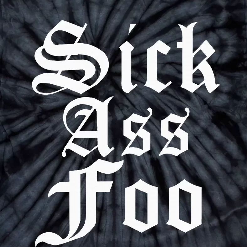 Sick Ass F.O.O Tie-Dye T-Shirt