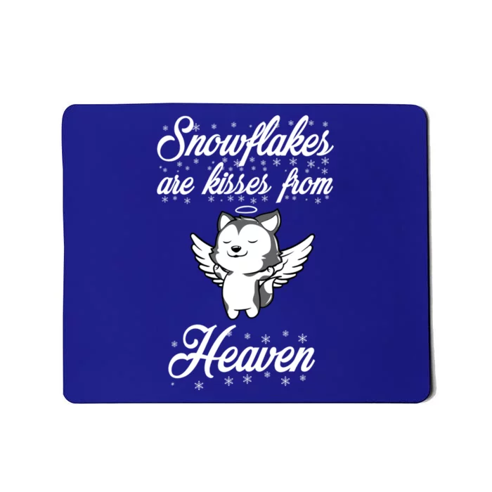 Snowflakes Are From Heaven Quote For Husky Lovers Gift Mousepad