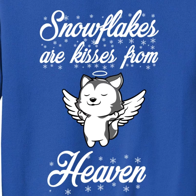 Snowflakes Are From Heaven Quote For Husky Lovers Gift Tall Sweatshirt