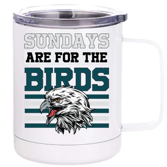 Sundays Are For The Birds It's A Philly Thing Philadelphia Football Front & Back 12oz Stainless Steel Tumbler Cup