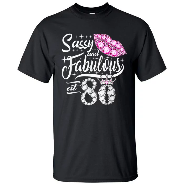 Sassy and fabulous at 80 Years Old 80th Birthday crown lips Tall T-Shirt