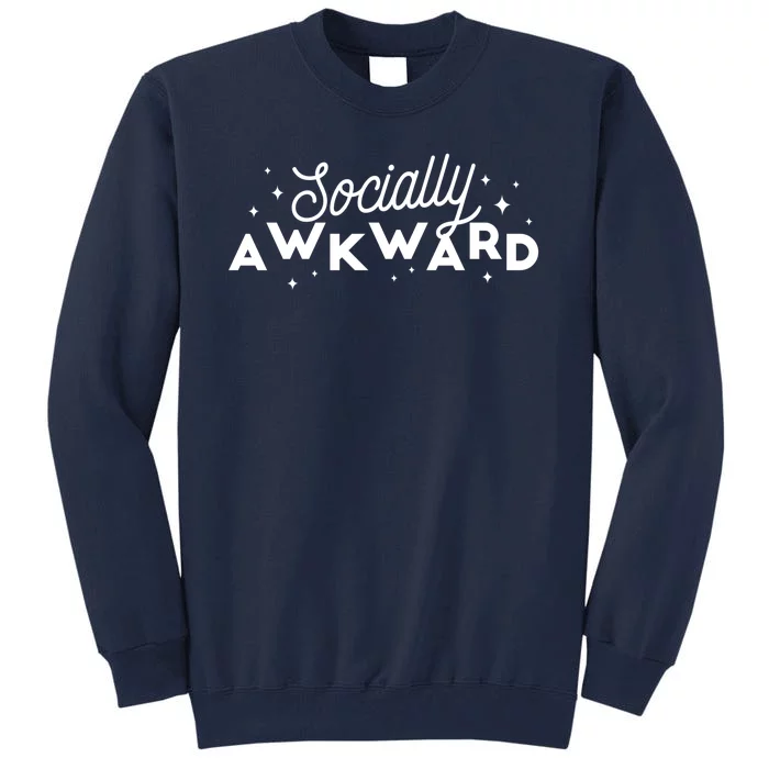 Socially Awkward Funny Tall Sweatshirt