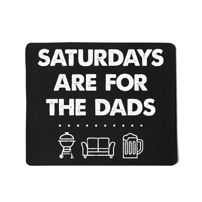 Saturdays Are For The Dads Fathers Day New Dad Gift Mousepad