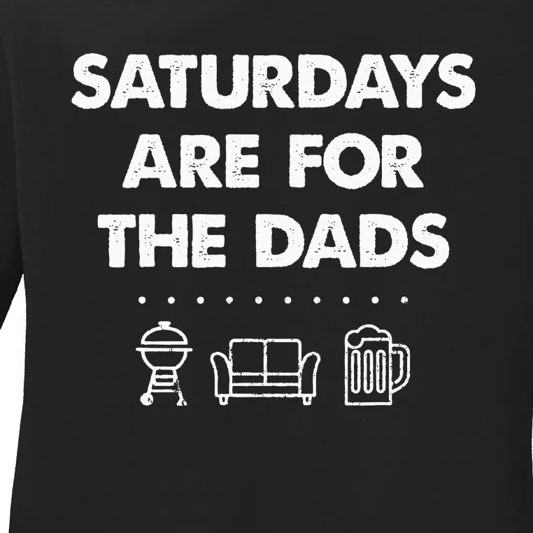 Saturdays Are For The Dads Fathers Day New Dad Gift Ladies Long Sleeve Shirt