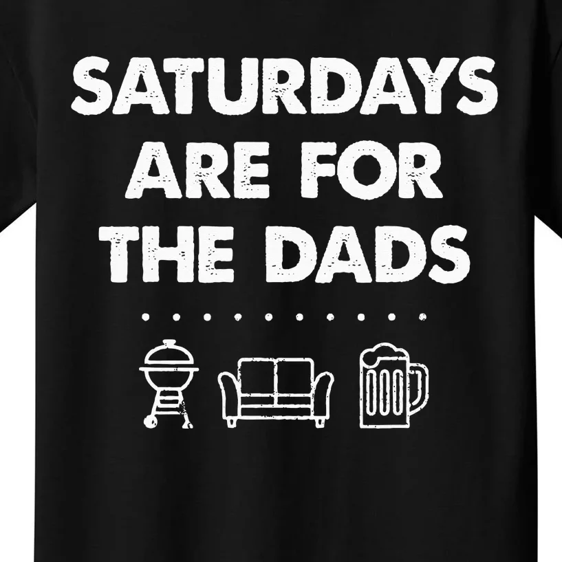 Saturdays Are For The Dads Fathers Day New Dad Gift Kids T-Shirt