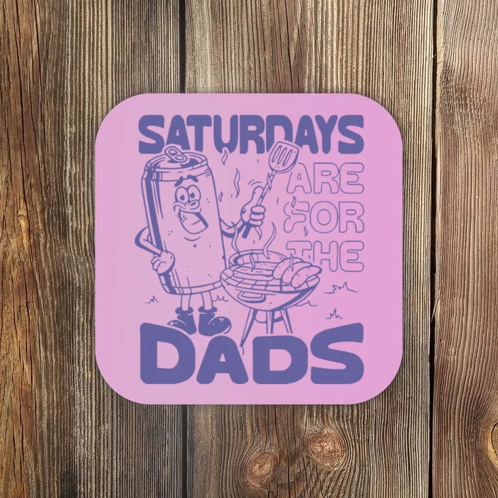 Saturdays Are For The Dads Grill Coaster