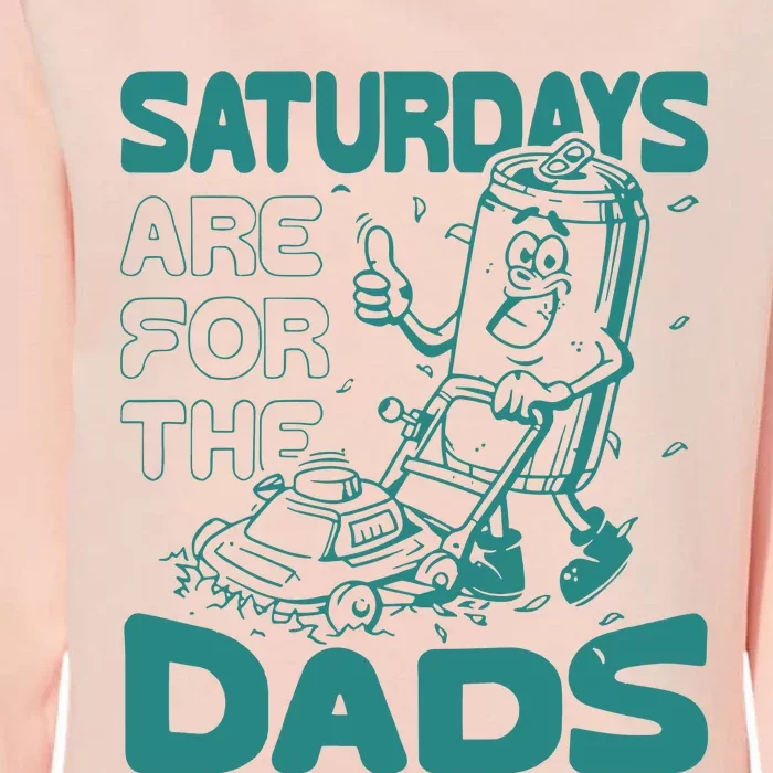 Saturdays Are For The Dads Mow Womens California Wash Sweatshirt