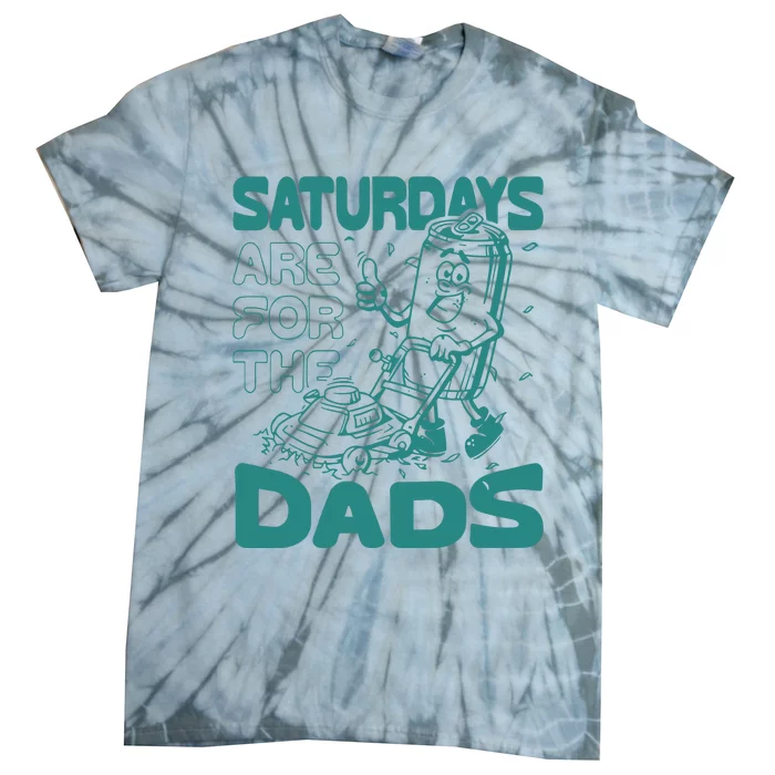 Saturdays Are For The Dads Mow Tie-Dye T-Shirt