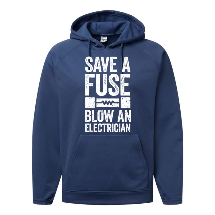 Save A Fuse Blow An Electrician Electrician Performance Fleece Hoodie