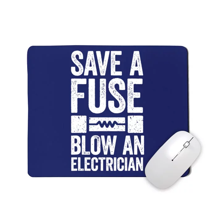 Save A Fuse Blow An Electrician Electrician Mousepad