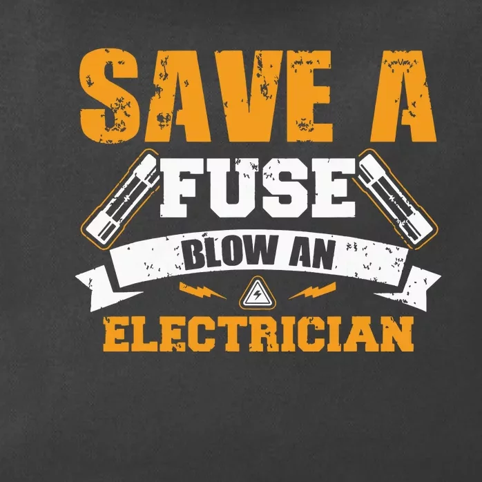 Save A Fuse Blow An Electrician T Zip Tote Bag