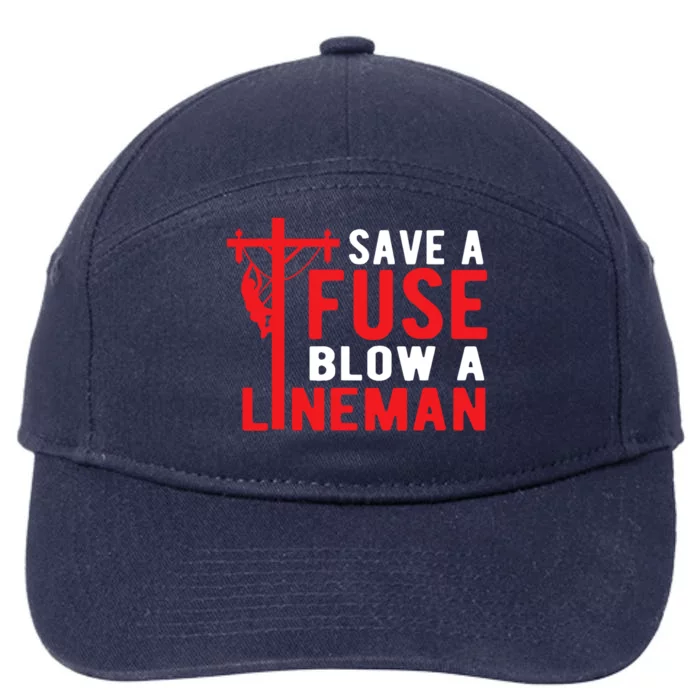 Save A Fuse Blow A Lineman Funny Lineman 7-Panel Snapback Hat