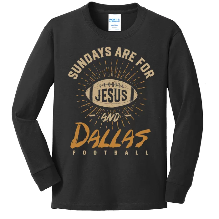 Sundays Are For Jesus And Dallas Football Texas Hometown TX Kids Long Sleeve Shirt