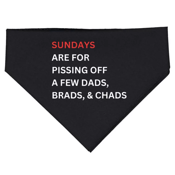 Sundays Are For Pissing Off A Few Dads Brads Chads USA-Made Doggie Bandana