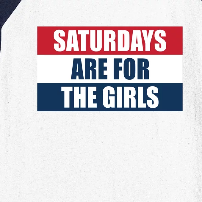 Saturdays Are For The Girls_ Baseball Sleeve Shirt