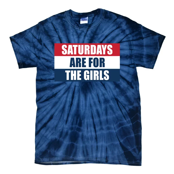 Saturdays Are For The Girls_ Tie-Dye T-Shirt