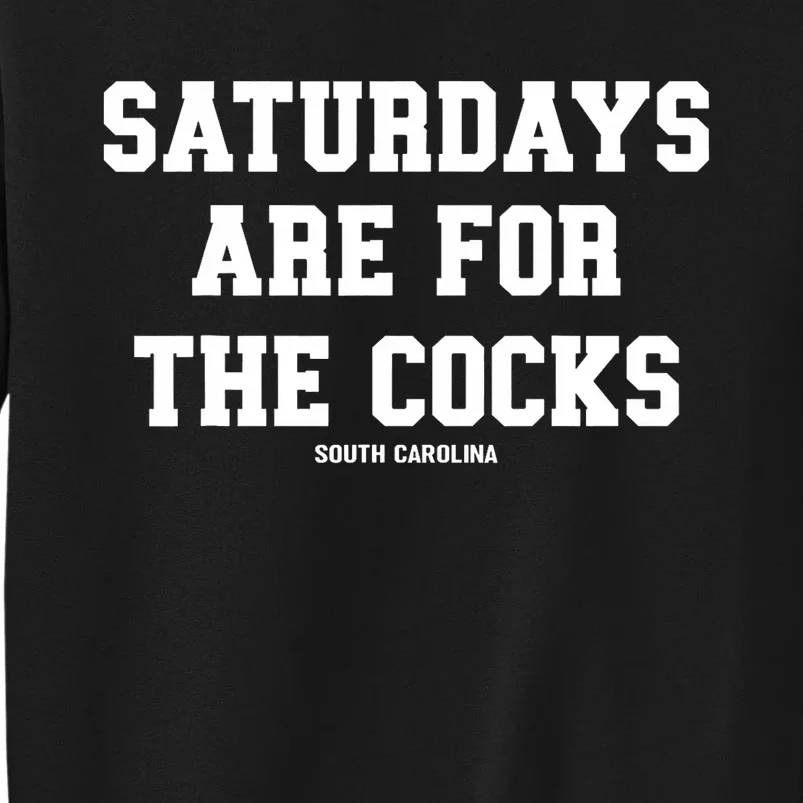 Saturdays Are For The Cocks Tall Sweatshirt