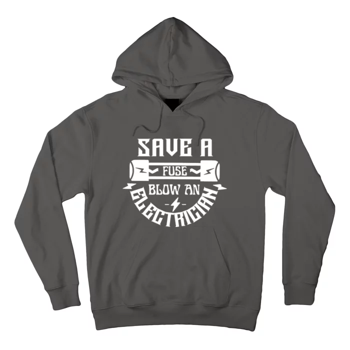 Save A Fuse Blow An Electrician Hoodie