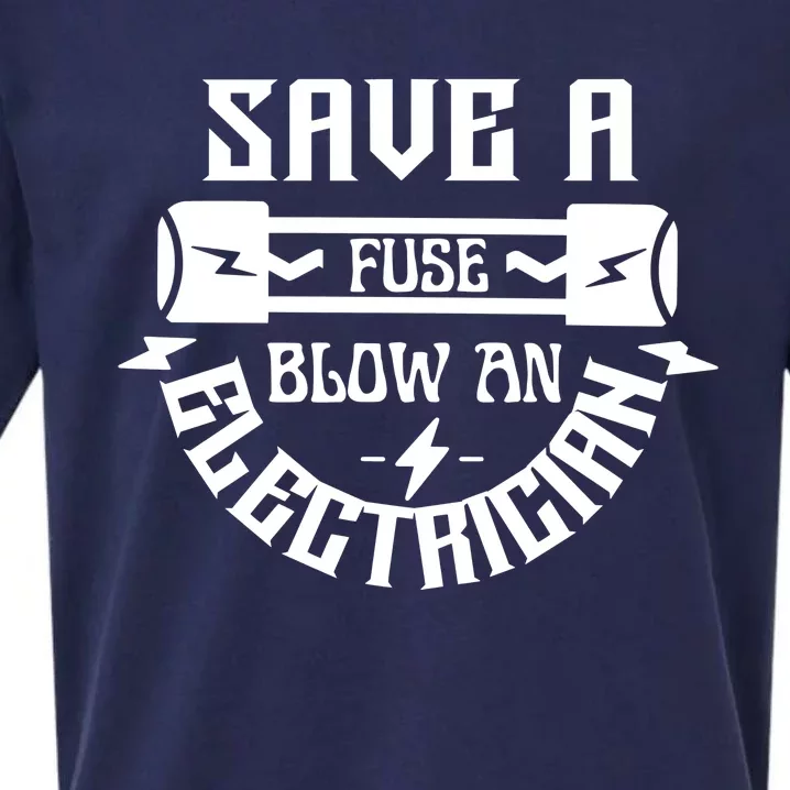 Save A Fuse Blow An Electrician Sueded Cloud Jersey T-Shirt