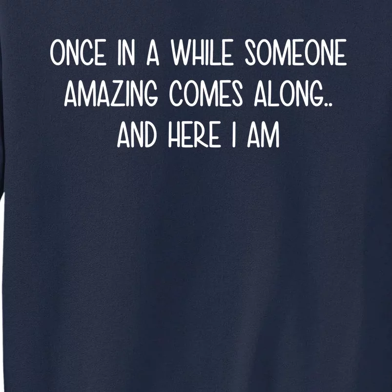 Someone Amazing Funny Tall Sweatshirt