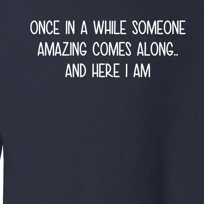 Someone Amazing Funny Toddler Sweatshirt