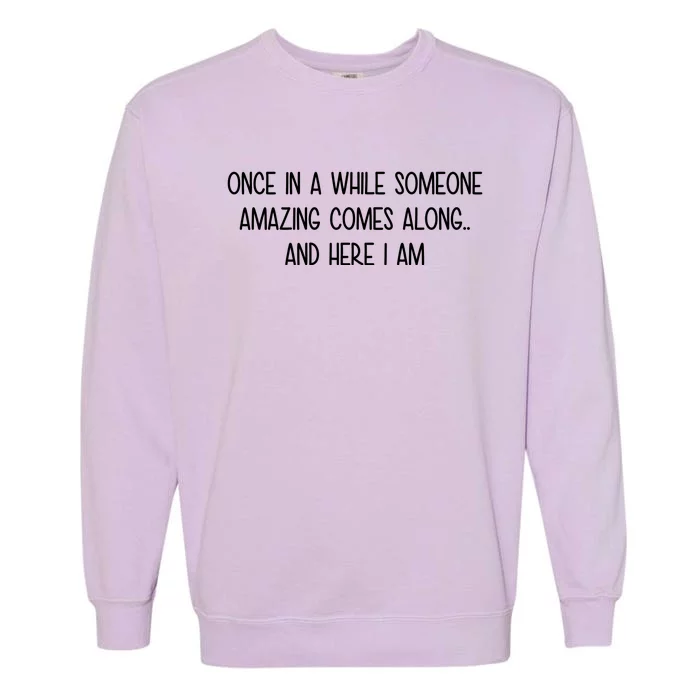 Someone Amazing Funny Garment-Dyed Sweatshirt