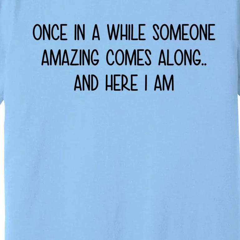 Someone Amazing Funny Premium T-Shirt