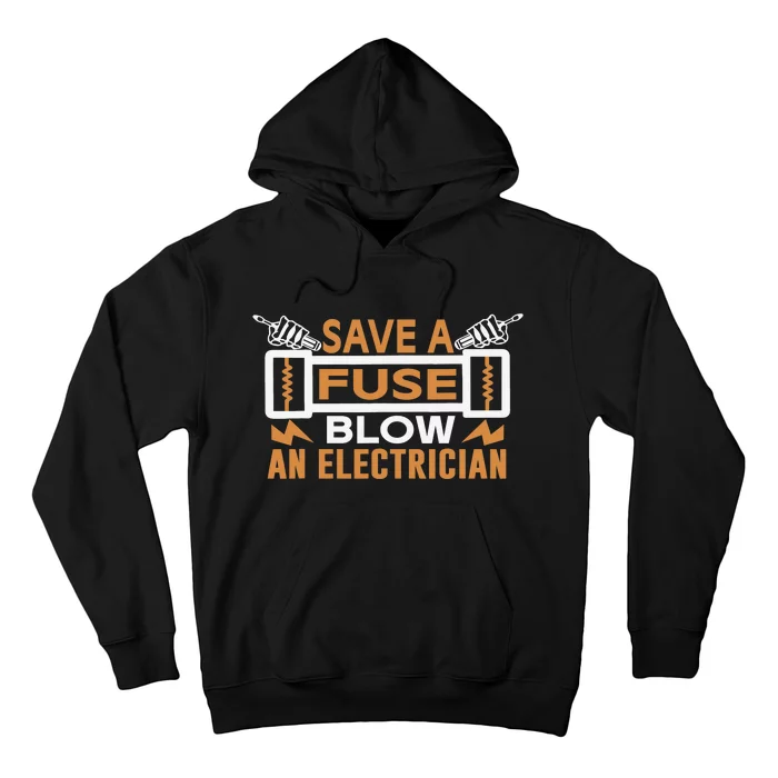 Save A Fuse Blow An Electrician Hoodie